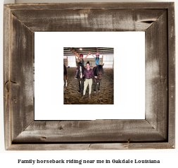 family horseback riding near me in Oakdale, Louisiana